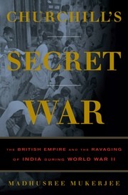 Click on image to see full-sized version Churchill's Secret War: the British Empire and the ravaging of India during WWII